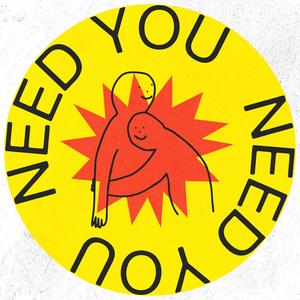 Need You