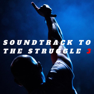 Soundtrack To The Struggle 3