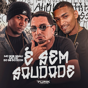 É Sem Saudade (Explicit)