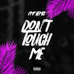 Don't Touch Me (Explicit)