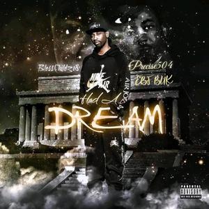 Dreaming (feat. Precise504 & EBF BUK) (Explicit)