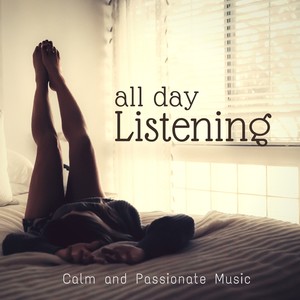 All-Day Listening (Calm And Passionate Music)