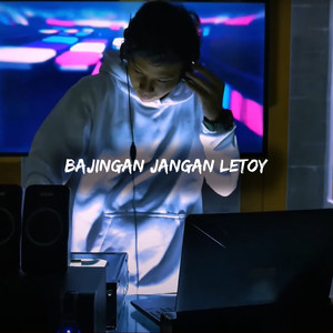 Bajingan Jangan Letoy (Explicit)