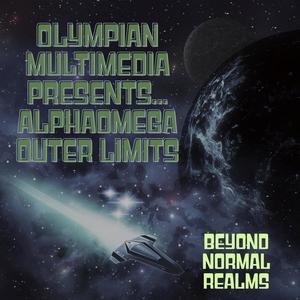 Olympian Multimedia Presents...AlphaOmega OUTER LIMITS