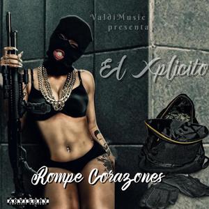 Rompe Corazones (feat. El Explicito)