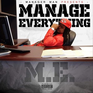 M.E. (Manage Everything) [Explicit]