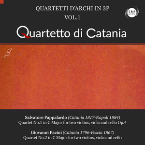 Quartetti d'archi in 3P, Vol. 1 - Pappalardo: Quartet No. 1 in C Major, Op. 4 - Pacini: Quartet No. 2 in C Major