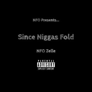 Since Niggas Fold (Explicit)