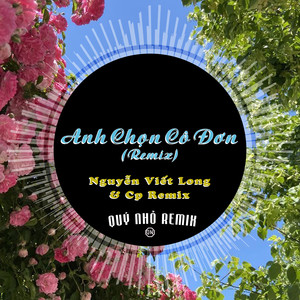 Anh Chọn Cô Đơn (Remix)