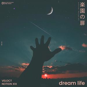 Dream Life (feat. Notion XIX & Rakuen)