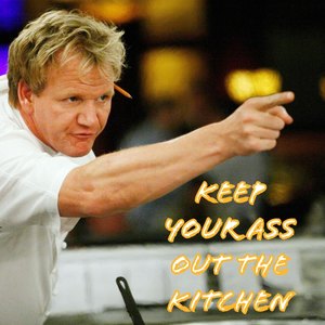 Keep Your Ass out the Kitchen (Explicit)