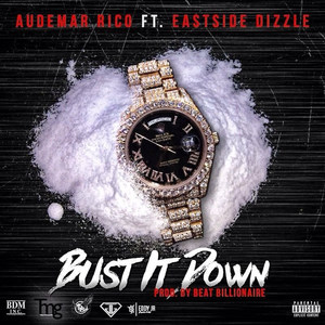 Bust It Down (feat. Eastside Dizzle) [Explicit]