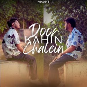 Door Kahin Chalein (feat. therohitsinger)