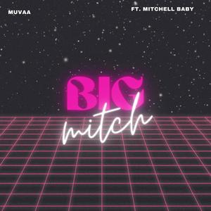 bigxmitch (feat. Mitchell Baby) [Explicit]