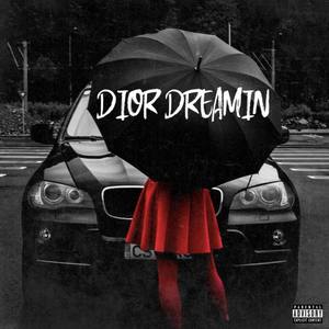 Dior Dreamin (Explicit)