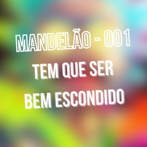 MANDELÃO 001 - TEM QUE SER BEM ESCONDIDO (Explicit)