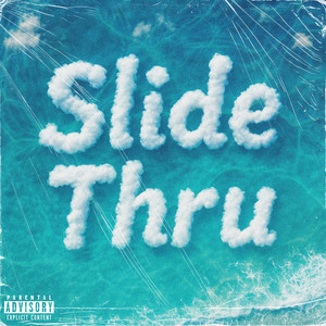 Slide Thru (Explicit)