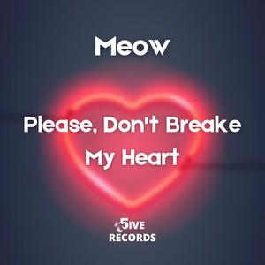 Please, Don't Breake My Heart (Explicit)