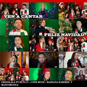 Ven a cantar feliz navidad(feat. Ruta 57, J One Music, Mariana Ramirez & Manumusica)