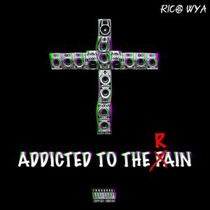 Addicted To The Rain (Explicit)