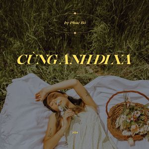 Cùng Anh Đi Xa