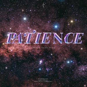 Patience (feat. Flash DaVocalist & Toyle) [Explicit]