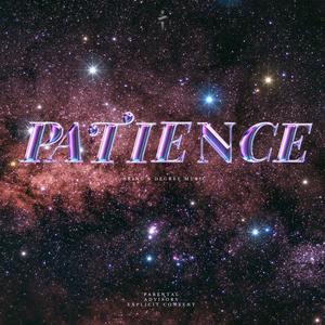 Patience (feat. Flash DaVocalist & Toyle) (Explicit)