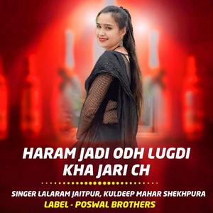 Haram Jadi Odh Lugdi Kha Jari Ch (Explicit)
