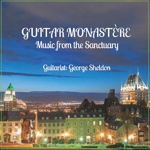 Guitar Monastère: Music from the Sanctuary