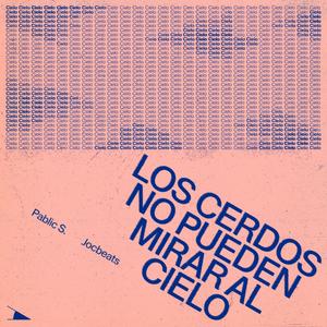 Los Cerdos No Pueden Mirar Al Cielo (Explicit)