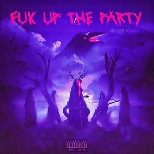 b1tCh FuK! uP the p@rty! (feat. STZ & glad672) [Explicit]