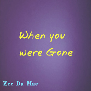When You Were Gone