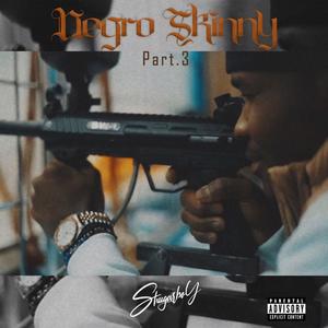 Negro Skinny p3 (Explicit)