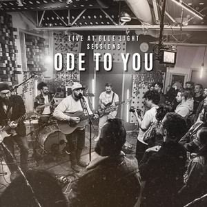 Ode To You (Live at Blue Light Sessions)
