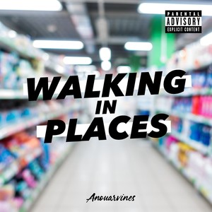 WALKING IN PLACES (Explicit)