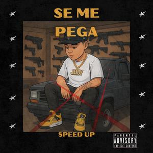 Se me pega (Speed Up) (Explicit)