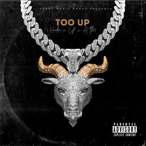 Too Up (feat. CP & ATM) [Explicit]