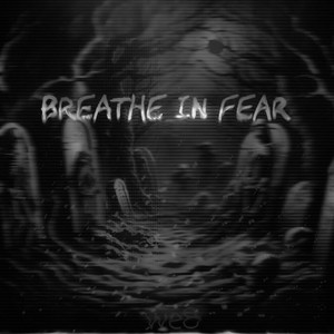Breathe in Fear (Explicit)