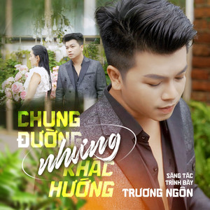 Chung Đường Nhưng Khác Hướng