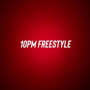 10 PM Freestyle (Explicit)