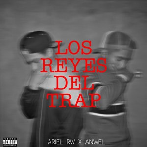 Los Reyes Del Trap (Explicit)