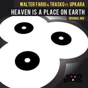 Heaven is a Place on Earth (Walter Fargi & Trasko Vs Upkara)