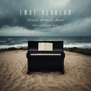 Deniz Kokan Kent (Piano & Vocal Acoustic Version)