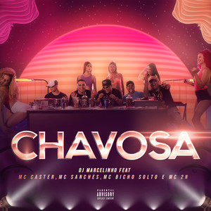 Chavosa(feat. MC Caster, MC Sanches, MC Bicho Solto, MC 2N) (Explicit)