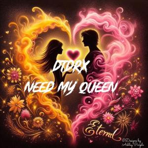 Need My Queen