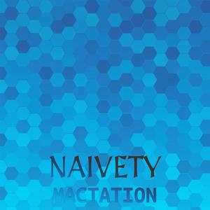 Naivety Mactation