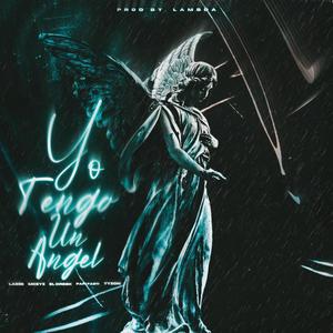 Yo Tengo Un Angel (feat. Papi Fasti, EL DRESK, Mceyz, Tyzon & la Verdadera Droga) [Explicit]