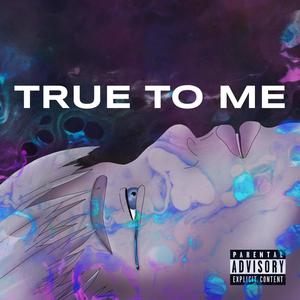 True To Me (Explicit)