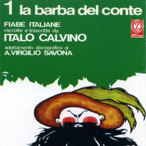 La barba del conte: Fiabe italiane raccolte e trascritte da Italo Calvino, adattamento discografico di A. Virgilio Savona