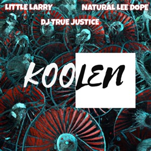 Koolen (feat. Natural Lee Dope & DJ True Justice) [Explicit]